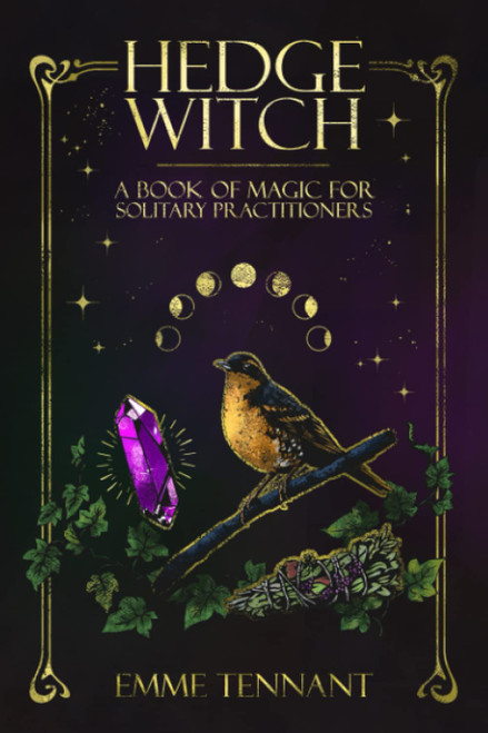 Hedge Witch: A Book of Magic for Solitary Practitioners