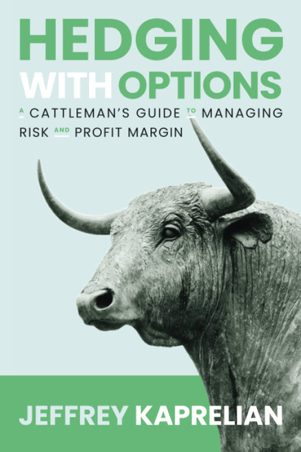 Hedging with Options: A cattleman's guide to managing risk and profit