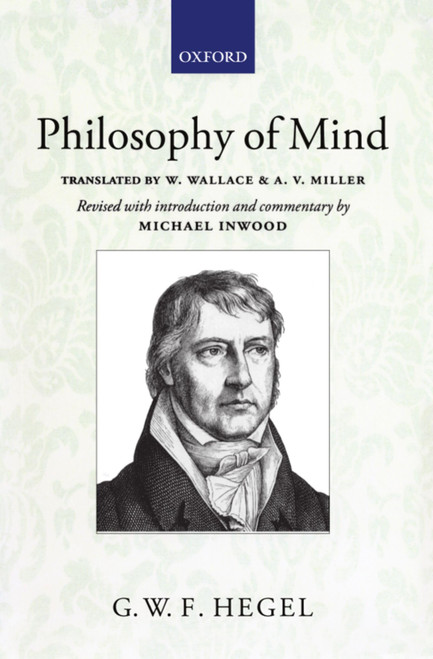 Hegel: Philosophy of Mind: A revised version of the Wallace and Miller