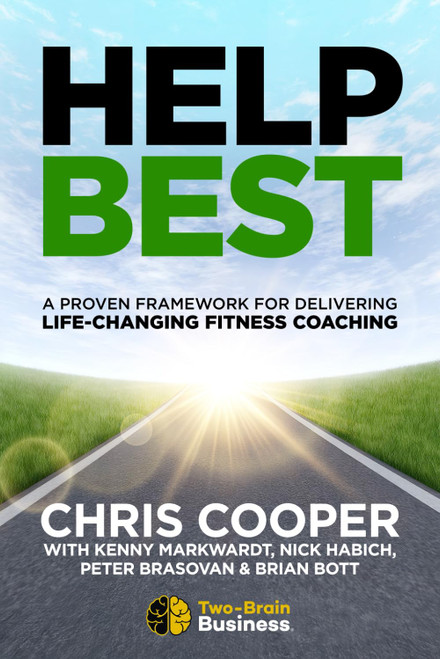 Help Best: A Proven Framework for Delivering Life-Changing Fitness
