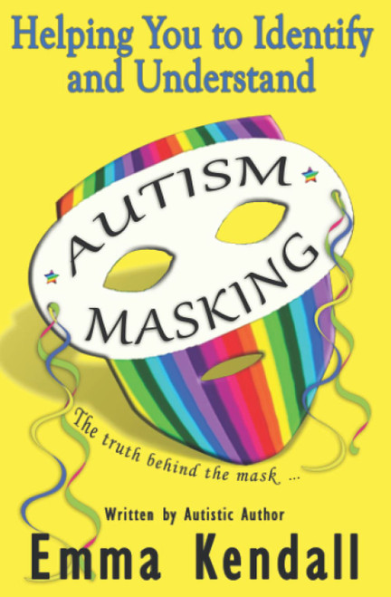 Helping You to Identify and Understand Autism Masking