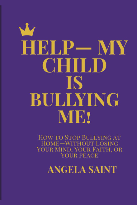 Help-My Child Is Bullying Me!: How to Stop Bullying at Home-Without