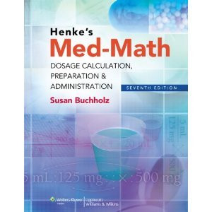 Henke's Med-Math: Dosage Calculation, Preparation & Administration
