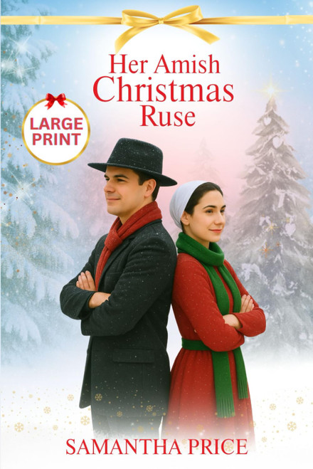 Her Amish Christmas Ruse LARGE PRINT: Amish Romance