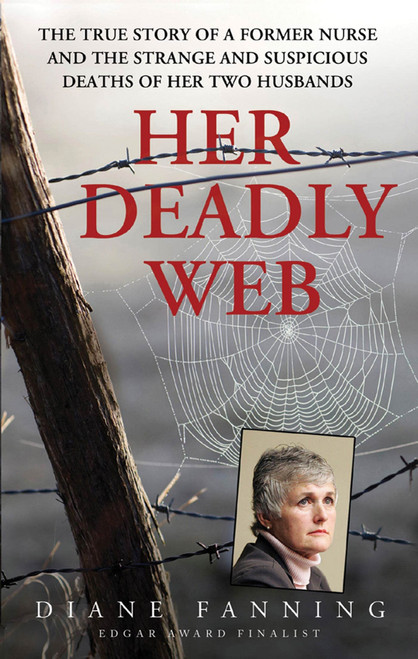 Her Deadly Web: The True Story of a Former Nurse and the Strange and