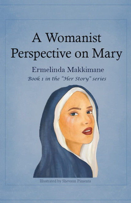 Her Story: A Womanist Perspective on Mary (in her own words)