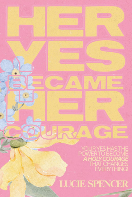 Her Yes Became Her Courage
