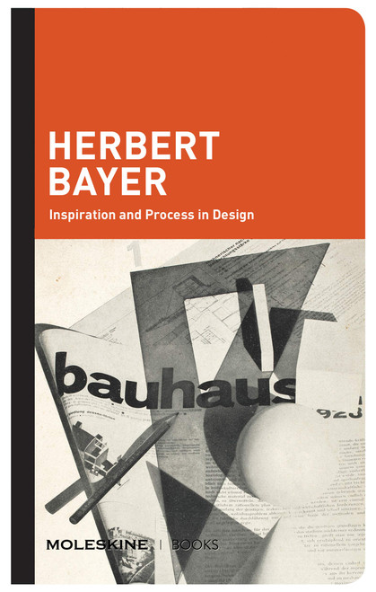 Herbert Bayer: Inspiration and Process in Design
