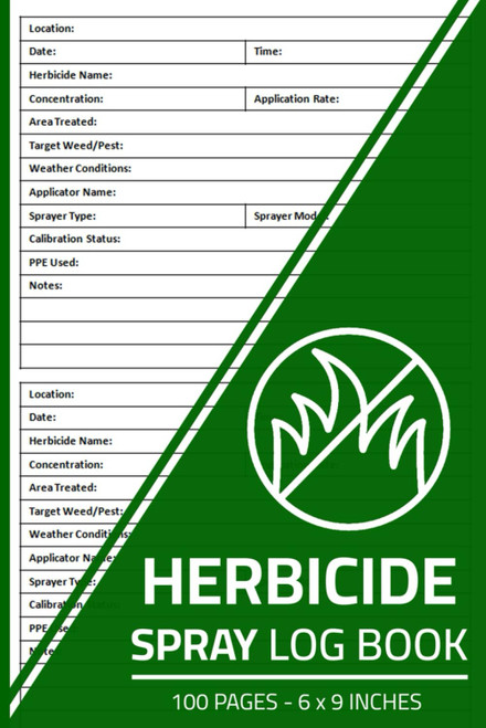 Herbicide Spray Log Book: Herbicide Application Record | Weed Control