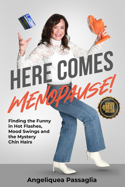 Here Comes Menopause!: Finding the Funny in Hot Flashes