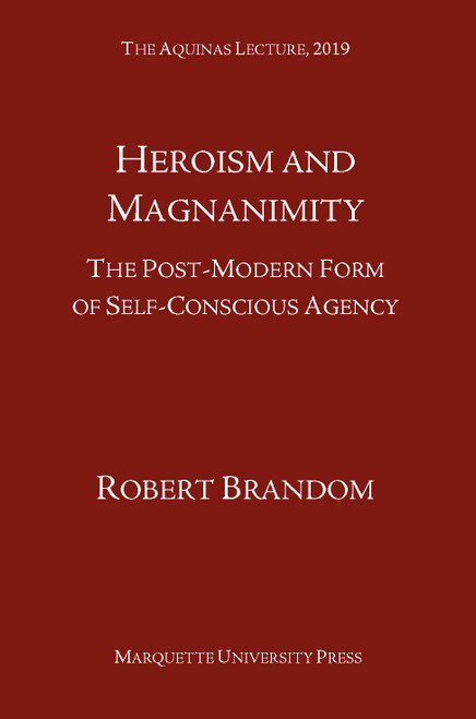 Heroism and Magnanimity: The Post-Modern Form of Self-Conscious Agency