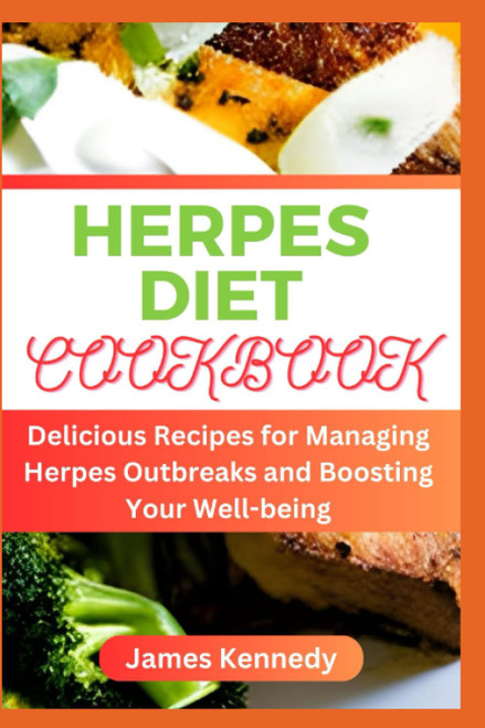 HERPES DIET COOKBOOK: Delicious Recipes for Managing Herpes Outbreaks and
