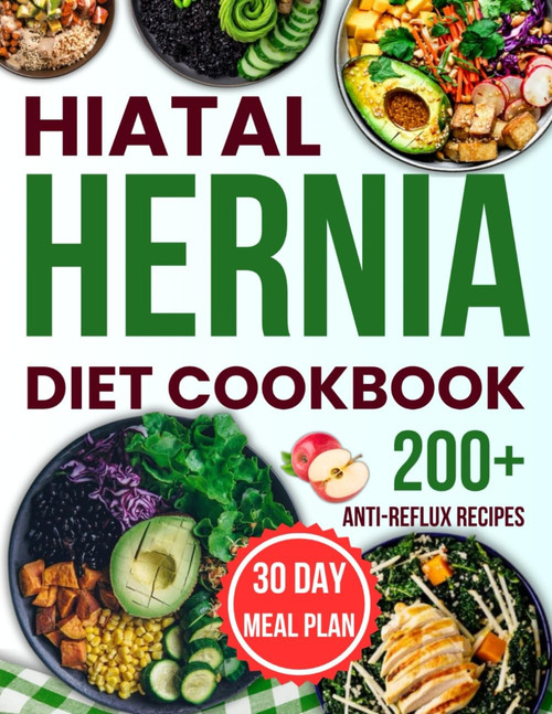 hiatal hernia diet cookbook: Complete Healing Guide with 200+ Gentle