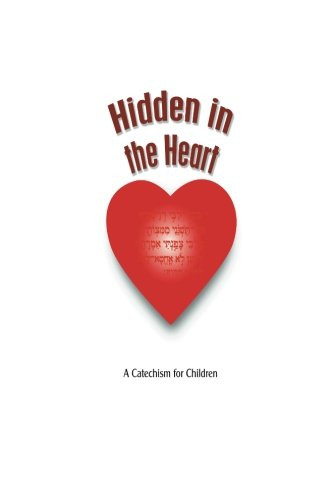 Hidden In The Heart: A Catechism for Children
