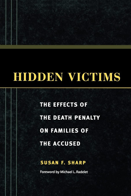 Hidden Victims: The Effects of the Death Penalty on Families of the