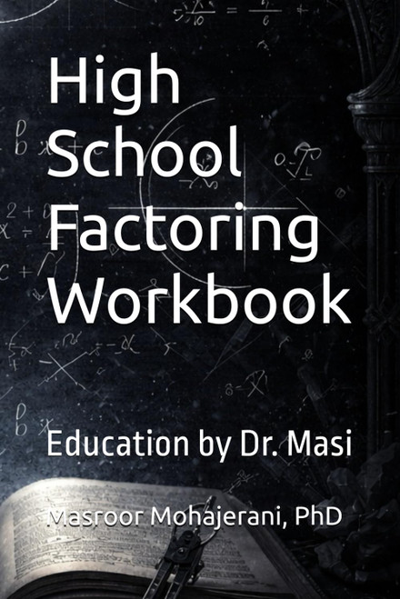 High School Factoring Workbook: Education by Dr. Masi