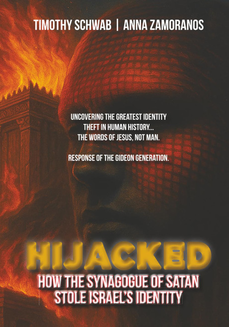 HIJACKED: How the Synagogue of Satan Stole Israel's Identity