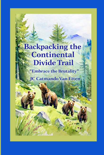 Hiking the Continental Divide Trail: "Embracing the Brutality"