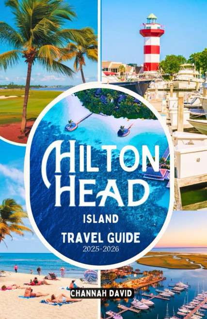 Hilton Head Island Travel Guide 2025-2026: Discover the Beaches
