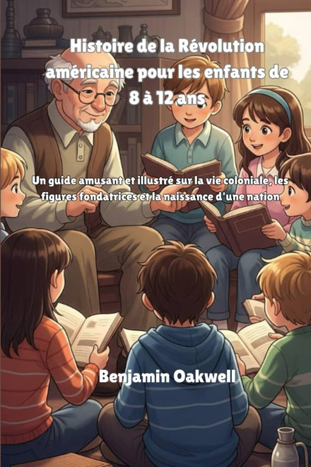 Histoire de la Révolution américaine pour les enfants de 8 à 12 ans