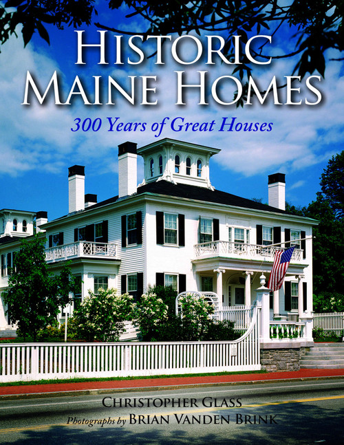 Historic Maine Homes: 300 Years of Great Houses