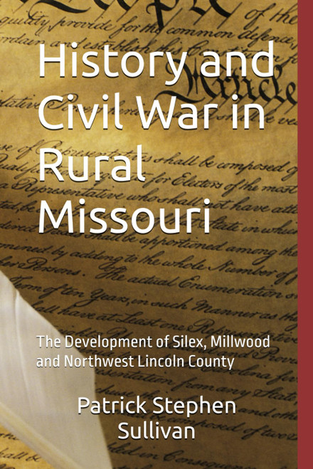 History and Civil War in Rural Missouri: The Development of Silex