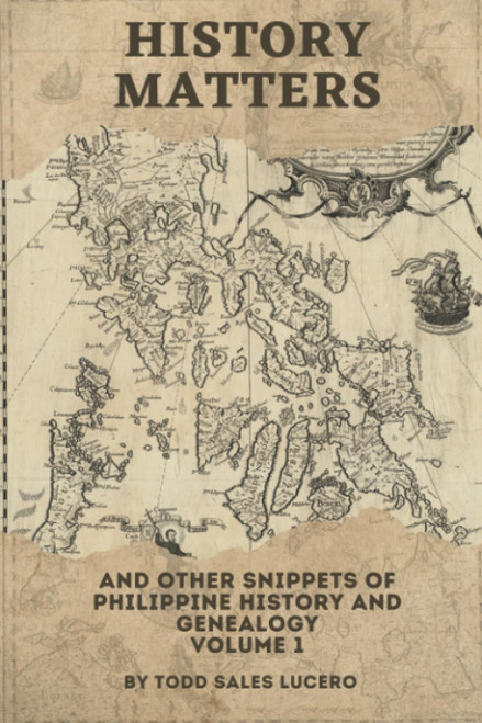 History Matters and Other Snippets of Philippines History and Genealogy