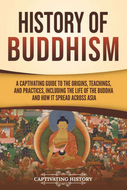 History of Buddhism: A Captivating Guide to the Origins