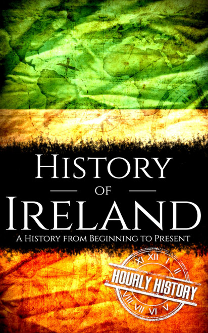 History of Ireland: A History from Beginning to Present