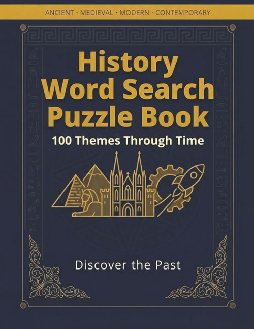 History Word Search Puzzle Book: One Hundred Historical Themes | Large