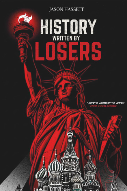 History Written by Losers: How the Grievances of the Defeated Forged the
