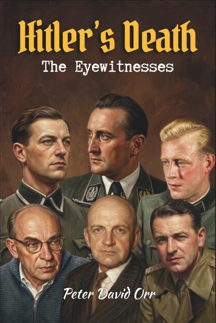 Hitler's Death - The Eyewitnesses (Hitler's Last Days Investigation)