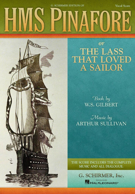 HMS Pinafore: or The Lass That Loved a Sailor Vocal Score