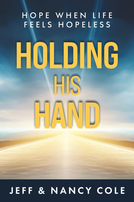 Holding His Hand: Hope when life feels hopeless