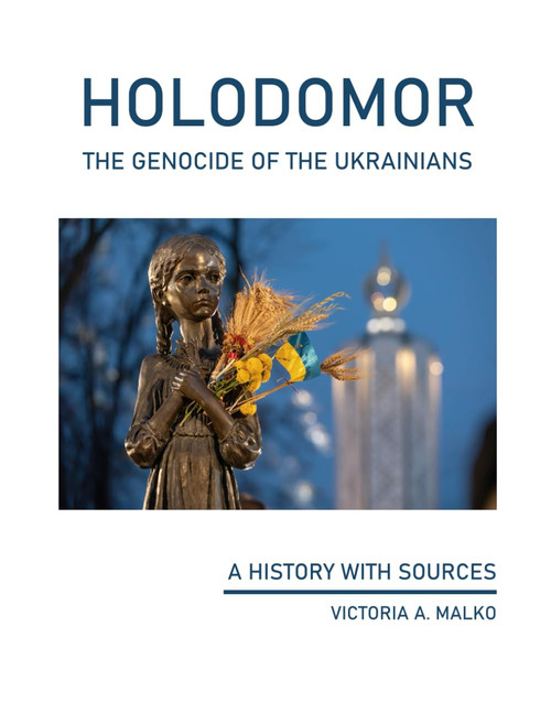 Holodomor, The Genocide of the Ukrainians: A History with Sources