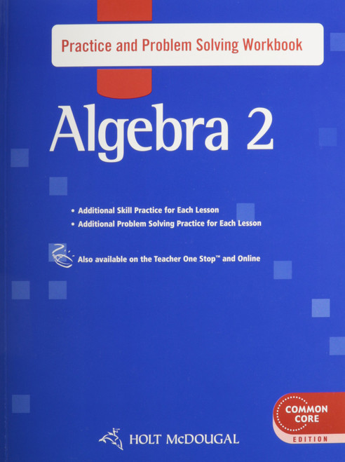 Holt McDougal Algebra 2: Practice and Problem Solving Workbook