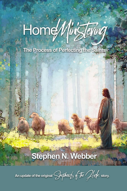 Home Ministering: The Process of Perfecting the Saints