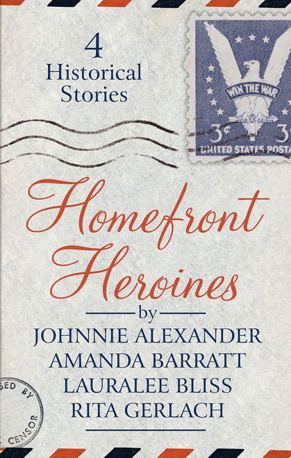 Homefront Heroines: 4 Historical Stories