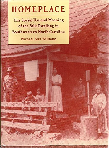 Homeplace: The Social Use and Meaning of the Folk Dwelling in