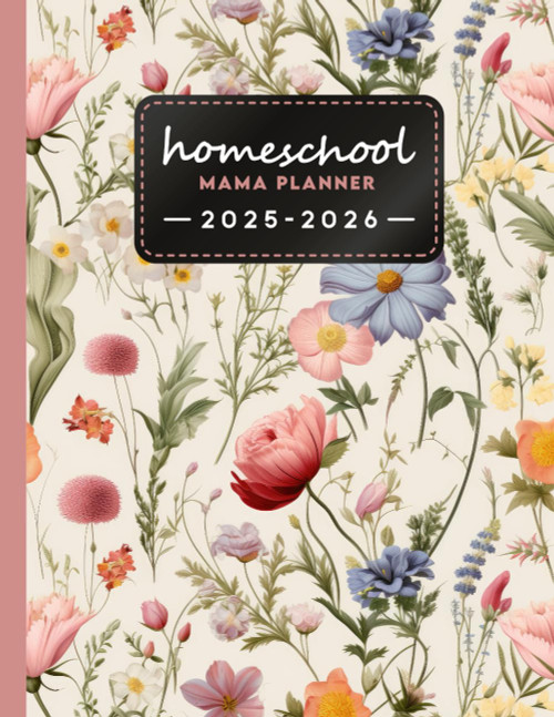 Homeschool Mama Planner 2025-2026: Weekly & Monthly Lesson Planning