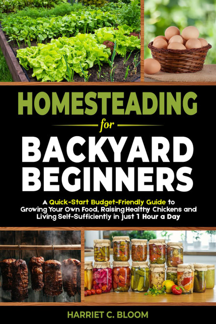 Homesteading for Backyard Beginners