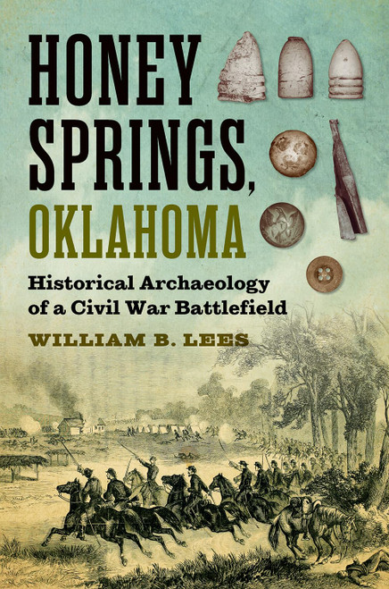 Honey Springs, Oklahoma: Historical Archaeology of a Civil War