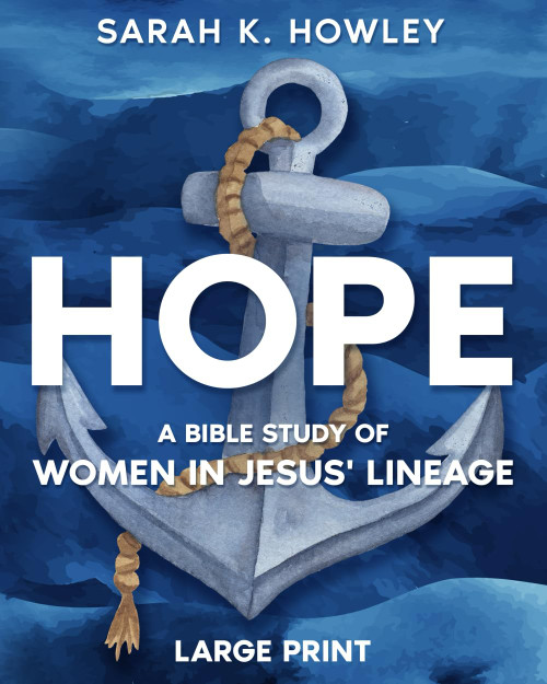 Hope: A Bible Study of Women in Jesus' Lineage (Large Print)