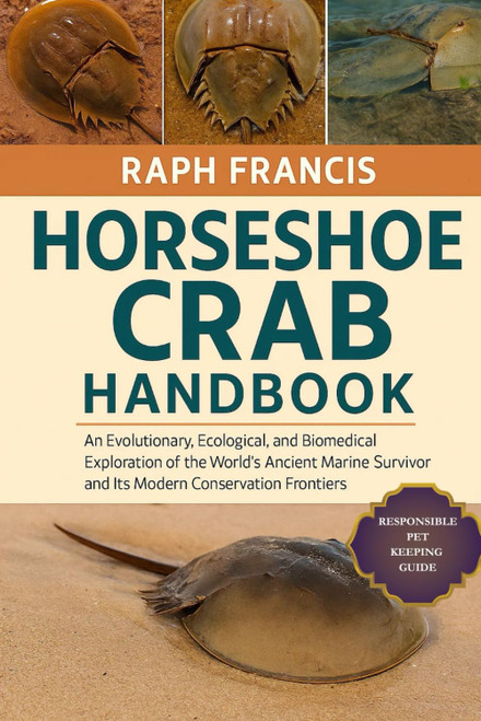 HORSESHOE CRAB HANDBOOK: An Evolutionary