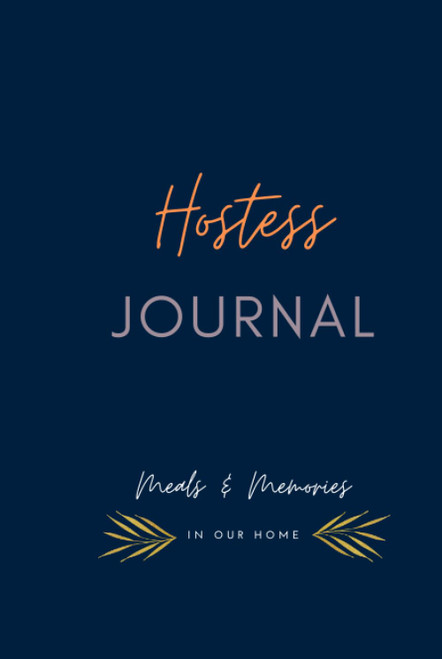 Hostess Journal - Meals & Memories: Entertaining at Home