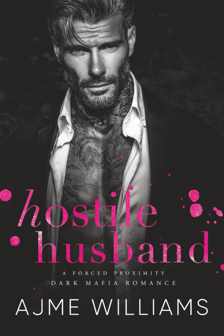 Hostile Husband: A Forced Proximity, Dark, Mafia Romance