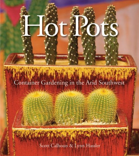 Hot Pots: Container Gardening in the Arid Southwest