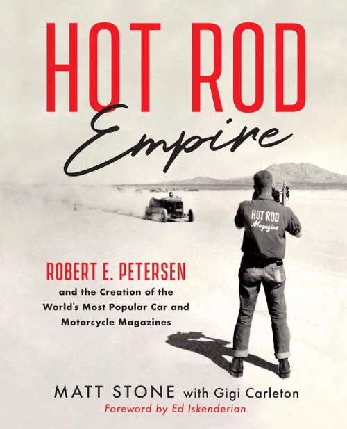 Hot Rod Empire: Robert E. Petersen and the Creation of the World's Most