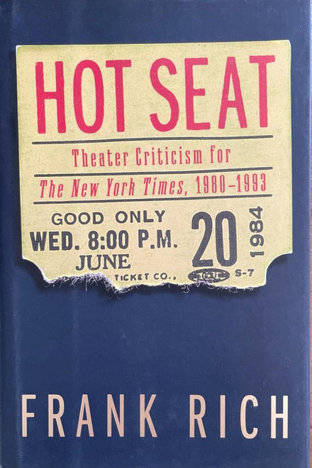 Hot Seat: Theater Criticism for The New York Times, 1980-1993