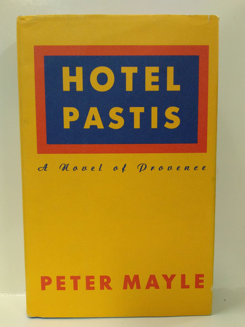 Hotel Pastis: A Novel of Provence